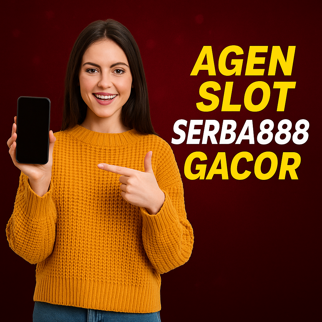 Agen Slot Serba888 Gacor