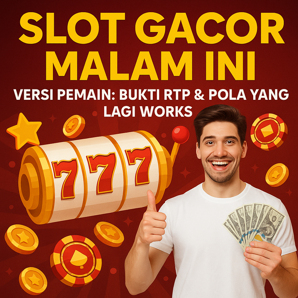 Slot Gacor Malam Ini Versi Pemain